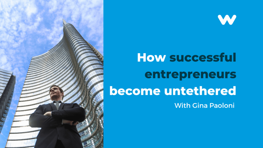 How successfully entrepreneurs become untethered