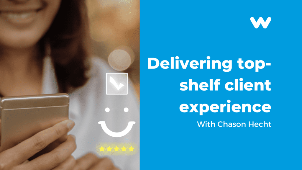 delivering top-shelf client experience