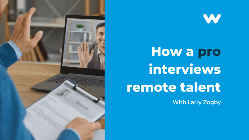 How a pro interviews a remote talent