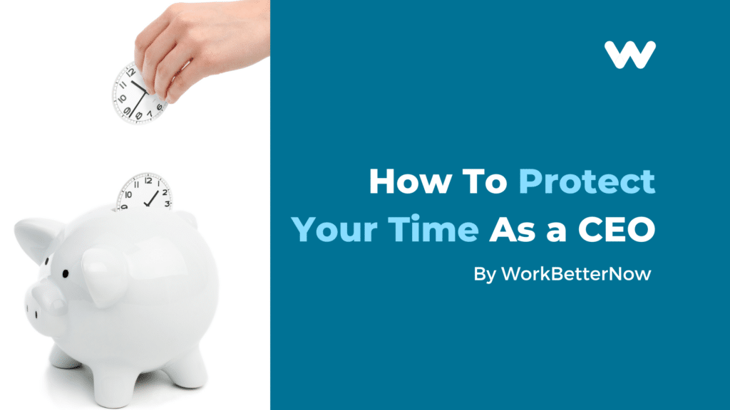 how to protect your time as a CEO