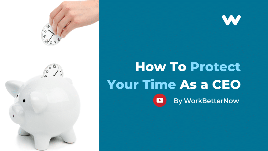 how to protect your time as a ceo