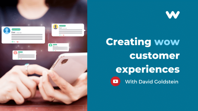 creating wow customer experiences with david goldstein